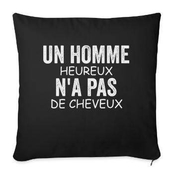 Un Homme Heureux N A Pas De Cheveux - Throw Pillow Cover 17.5” x 17.5” - black - Front