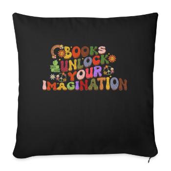 Books Unlock Your Imagination - Throw Pillow Cover 17.5” x 17.5” - black - Front