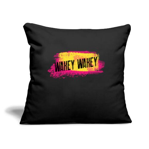 Are You Awake Yet? It's Time..... - Throw Pillow Cover 17.5” x 17.5”