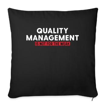 Quality Management Is Not For The Weak - Throw Pillow Cover 17.5” x 17.5” - black - Front