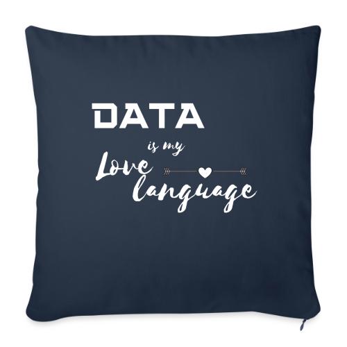 Data is My Love Language (dark) - Throw Pillow Cover 17.5” x 17.5”