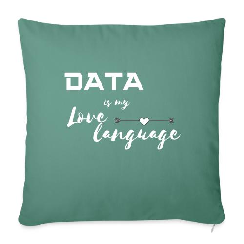 Data is My Love Language (dark) - Throw Pillow Cover 17.5” x 17.5”