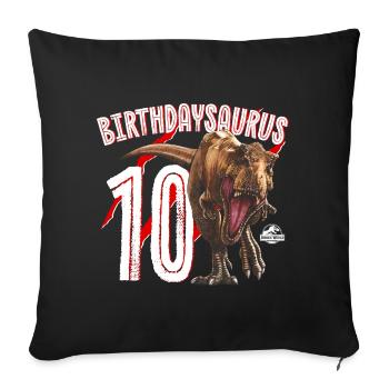 Jurassic World Birthday Design Birthdaysaurus 10 - Throw Pillow Cover 17.5” x 17.5” - black - Front
