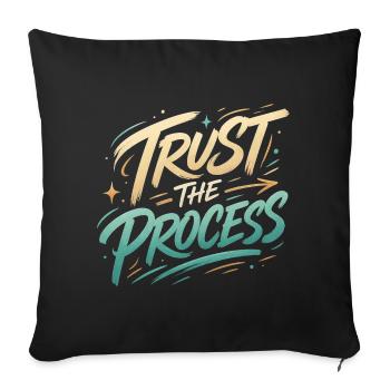 Trust the Process Hand Lettering - Throw Pillow Cover 17.5” x 17.5” - black - Front