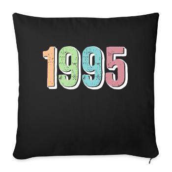 1995 Birth Year - Throw Pillow Cover 17.5” x 17.5” - black - Front