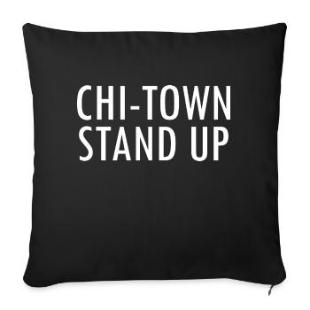 Chi Town Stand Up - Throw Pillow Cover 17.5” x 17.5” - black - Front