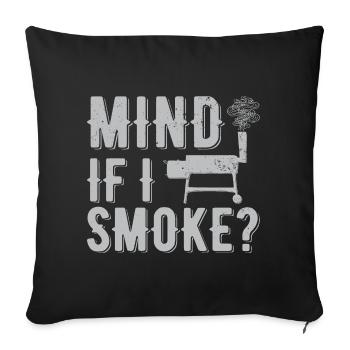 Mind If I Smoke? | meat smoking - Throw Pillow Cover 17.5” x 17.5” - black - Front