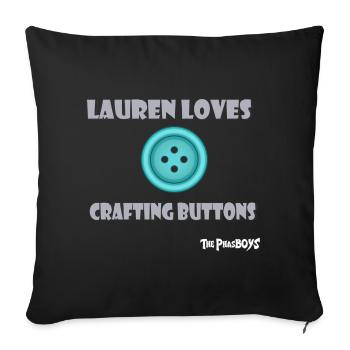Lauren loves crafting buttons - Throw Pillow Cover 17.5” x 17.5” - black - Front