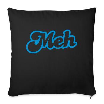 meh in type cool! - Throw Pillow Cover 17.5” x 17.5” - black - Front