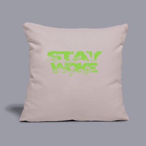 STAY WOKE - Throw Pillow Cover 17.5” x 17.5”