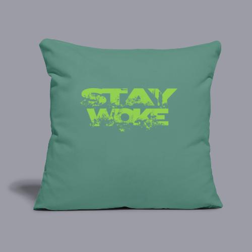 STAY WOKE - Throw Pillow Cover 17.5” x 17.5”