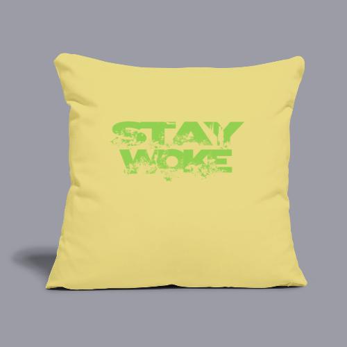 STAY WOKE - Throw Pillow Cover 17.5” x 17.5”