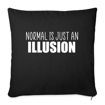 normal is just an illusion quote - Throw Pillow Cover 17.5” x 17.5” - black - Front