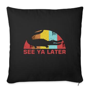 Alligator See Ya Later - Throw Pillow Cover 17.5” x 17.5” - black - Front