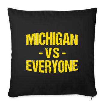 Michigan vs Everyone Everybody - Throw Pillow Cover 17.5” x 17.5” - black - Front