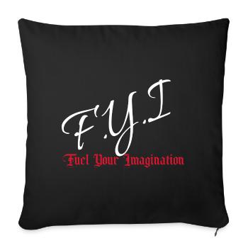 Fuel Your Imagination - Throw Pillow Cover 17.5” x 17.5” - black - Front