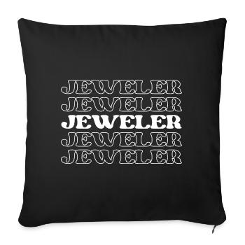 Jeweler Jewelry Designer Gemologist Worker - Throw Pillow Cover 17.5” x 17.5” - black - Front