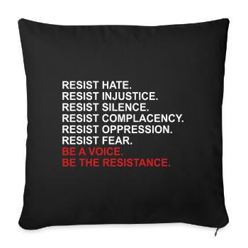 Be A Voice Be The Resistance - Throw Pillow Cover 17.5” x 17.5” - black - Front