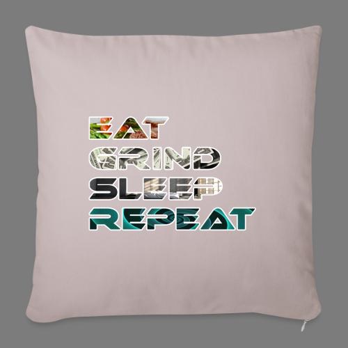 Eat - Sleep - Grind - Repeat - Throw Pillow Cover 17.5” x 17.5”