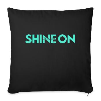Shine On Always green - Throw Pillow Cover 17.5” x 17.5” - black - Front