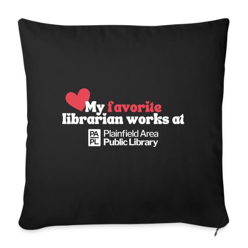 My Favorite Librarian - Throw Pillow Cover 17.5” x 17.5”