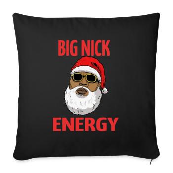 Big Nick Energy Black African Santa Funny - Throw Pillow Cover 17.5” x 17.5” - black - Front