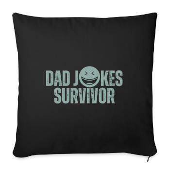 Dad Jokes Survivor - Throw Pillow Cover 17.5” x 17.5” - black - Front