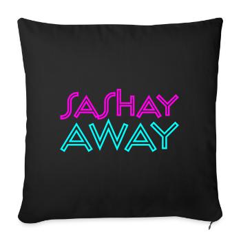 Sashay Away Funny Drag Queen - Throw Pillow Cover 17.5” x 17.5” - black - Front