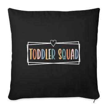 Toddler squad - Throw Pillow Cover 17.5” x 17.5” - black - Front