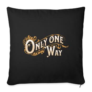 Only One Way Vintage Flourish - Throw Pillow Cover 17.5” x 17.5” - black - Front