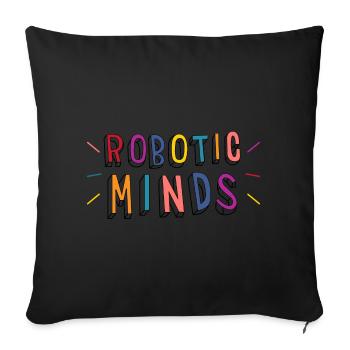 Robotic Minds - Throw Pillow Cover 17.5” x 17.5” - black - Front