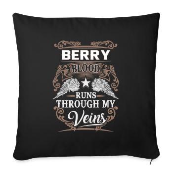Berry Name T Shirt - Berry Blood Runs Through My V - Throw Pillow Cover 17.5” x 17.5” - black - Front