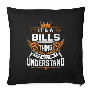 Bills Name T Shirt - Bills Things Name Gift Item T - Throw Pillow Cover 17.5” x 17.5” - black - Front