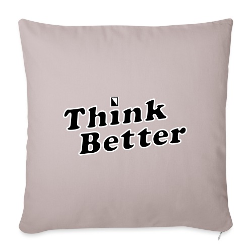 Think Better - Throw Pillow Cover 17.5” x 17.5”