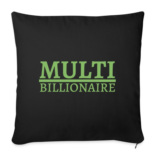 Multi-Billionaire (Green Money color) - Throw Pillow Cover 17.5” x 17.5”