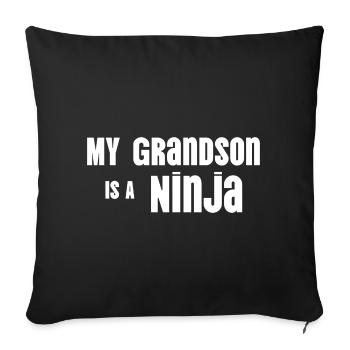 MY GRANDSON IS A NINJA - Throw Pillow Cover 17.5” x 17.5” - black - Front
