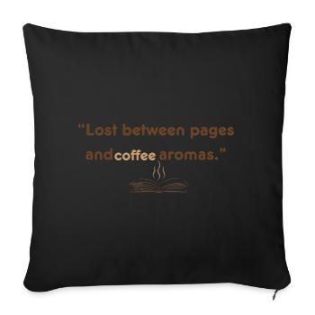 Lost Between Pages & Coffee Aromas — Cozy Bookish  - Throw Pillow Cover 17.5” x 17.5” - black - Front