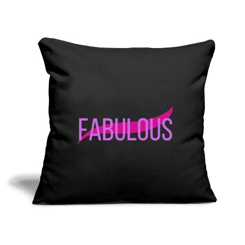 FABULOUS - Throw Pillow Cover 17.5” x 17.5”