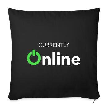 Currently Online Funny Sarcastic Tech Joke Power - Throw Pillow Cover 17.5” x 17.5” - black - Front