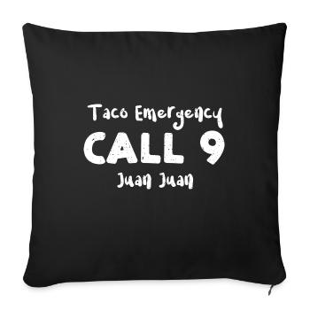 Taco Emergency Call 9 Juan Juan - Throw Pillow Cover 17.5” x 17.5” - black - Front