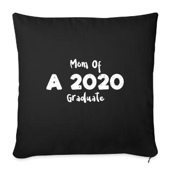 Mom Of A 2020 Graduate - Graduate - Throw Pillow Cover 17.5” x 17.5” - black - Front