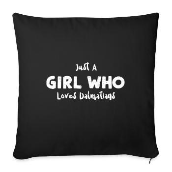 Just A Girl Who Loves Dalmatians - Throw Pillow Cover 17.5” x 17.5” - black - Front