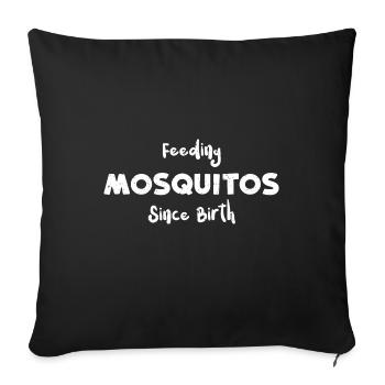 Feeding Mosquitos Since Birth - Throw Pillow Cover 17.5” x 17.5” - black - Front