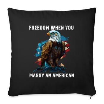 Freedom When You Marry An American Fourth Of July - Throw Pillow Cover 17.5” x 17.5” - black - Front