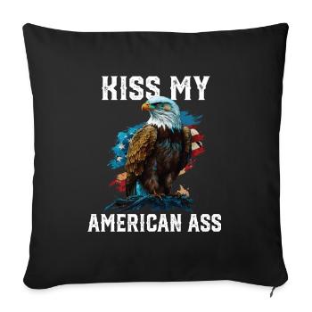 Kiss My American Ass Patriotic American Patriotism - Throw Pillow Cover 17.5” x 17.5” - black - Front