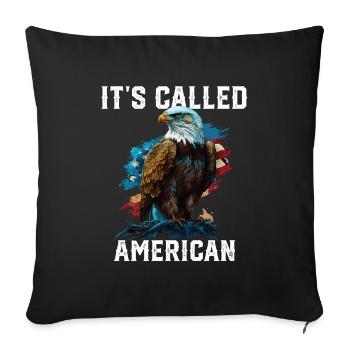 It's Called American Bald Eagle America 4th Of - Throw Pillow Cover 17.5” x 17.5” - black - Front