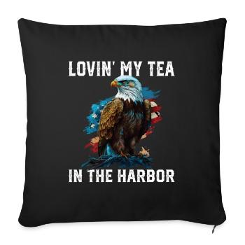 Lovin My Tea In The Harbor Patriotic Tea Drinker - Throw Pillow Cover 17.5” x 17.5” - black - Front