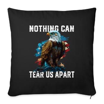 Nothing Can Tear US Apart 4th of July America - Throw Pillow Cover 17.5” x 17.5” - black - Front