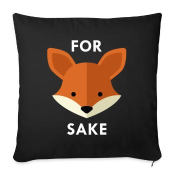 Oh! For Fox Sake - Throw Pillow Cover 17.5” x 17.5” - black - Front
