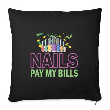 Nails Pay My Bills Manicurist - Throw Pillow Cover 17.5” x 17.5” - black - Front